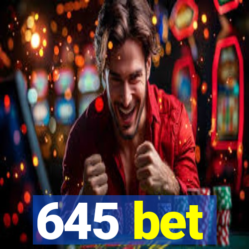 645 bet